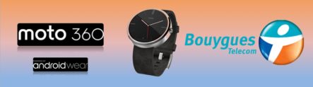 La smartwatch Moto 360 est disponible chez Bouygues telecom