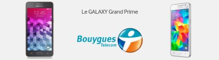Samsung Galaxy Grand Prime est en vente chez Bouygues Telecom