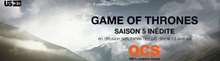 Game of thrones Saison 5, arrive le 13 avril sur OCS