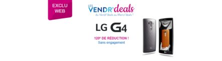 Bon Plan – Vendr&rsquo;Deals, le LG G4 à 409.90 € chez Bouygues Telecom (sans engagement)