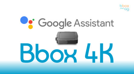 Google Assistant arrive sur Bbox 4K de Bouygues telecom