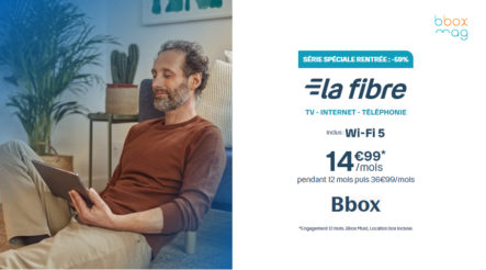 Série spéciale rentrée à 14,99€ sur l&rsquo;offre Bbox Must Fibre et xDSL